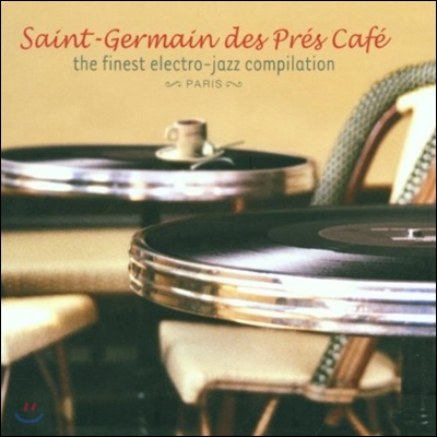 Saint-Germain des-Pres Cafe: The Finest Electro-Jazz Compilation, Paris (생제르맹 데 프레 카페)