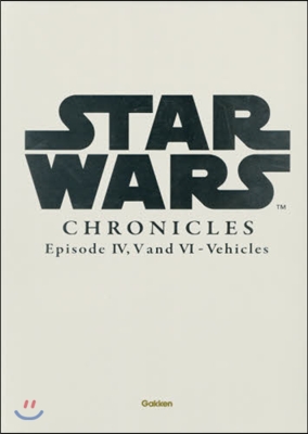 Star Wars Chronicles Episode IV, V AND VI - Vehicles