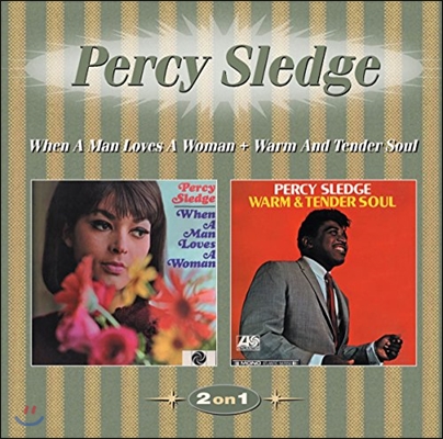 Percy Sledge (퍼시 슬레이지) - When A Man Loves A Woman / Warm And Tender Soul [Deluxe Edition]
