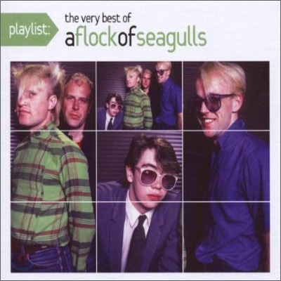 A Flock Of Seagulls - Playlist: The Very Best Of A Flock Of Seagulls