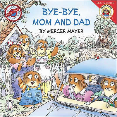 Little Critter : Bye-Bye, Mom and Dad