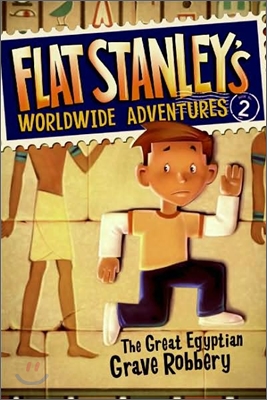 Flat Stanley&#39;s Worldwide Adventures #2: The Great Egyptian Grave Robbery