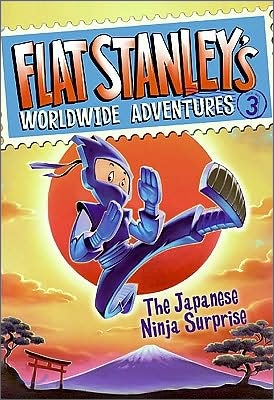 Flat Stanley&#39;s Worldwide Adventures #3 : The Japanese Ninja Surprise