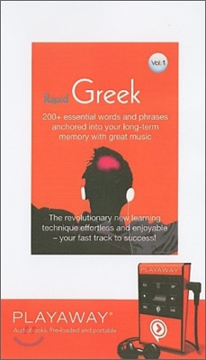 Rapid Greek, Volume 1: 200+ Essential Words and Phrases Anchored Into Your Long-Term Memory with Great Music [With Headphones]