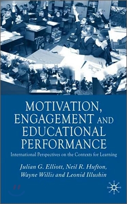 Motivation, Engagement and Educational Performance: International Perspectives on the Contexts for Learning