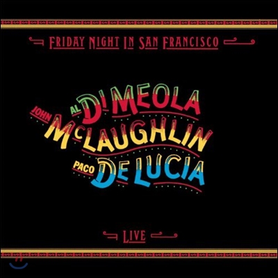 Al Di Meola / John McLaughlin / Paco de Lucia - Friday Night In San Francisco 