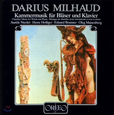 Aurele Nicolet / Heinz Holliger 다리우스 미요: 관악과 피아노를 위한 실내악 음악 (Darius Milhaud: Chamber Music for Winds &amp; Piano) 오렐르 니콜레, 하인츠 홀리거 외