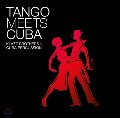 Klazz Brothers & Cuba Percussion (클라츠 브라더스 앤 쿠바 퍼커션) - Tango Meets Cuba (탱고 미츠 쿠바)