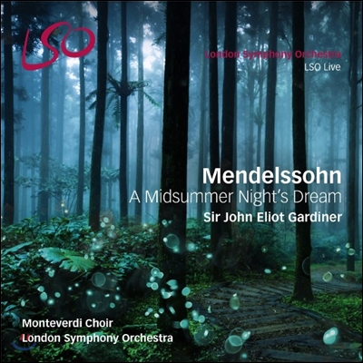 John Eliot Gardiner 멘델스존: 극 부수음악 '한여름 밤의 꿈' (Mendelssohn: Incidental Music 'A Midsummer Night's Dream' Op.61) 존 엘리엇 가디너, 런던 심포니