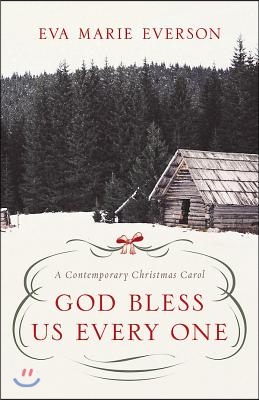 God Bless Us Every One: A Contemporary Christmas Novella