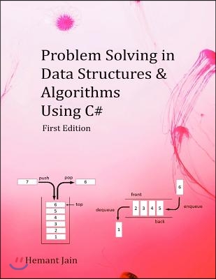 Problem Solving in Data Structures & Algorithms Using C#: Programming Interview Guide