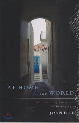 At Home in the World: Sounds and Symmetries of Belonging