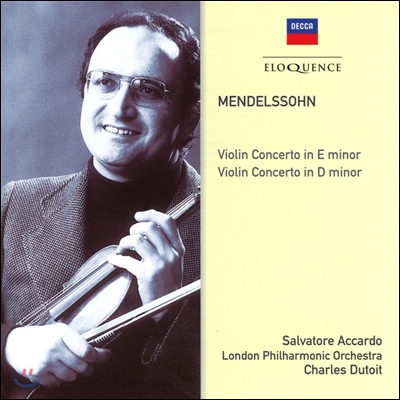 Salvatore Accardo / Charles Dutoit 멘델스존: 바이올린 협주곡 (Mendelssohn: Violin Concertos in E minor, in D minor) 살바토레 아카르도, 샤를르 뒤투아, 런던 필하모닉