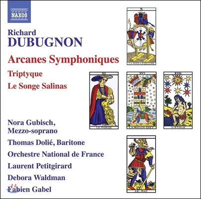 Nora Gubisch / Thomas Dolie 리샤르 뒤뷔뇽: 비밀 교항곡[발췌], 세 폭의 그림, 살리나스의 꿈 (Richard Dubugnon: Arcanes Symphoniques, Triptyque, Le Songe Salinas) 노라 귀비슈, 토마 돌리에