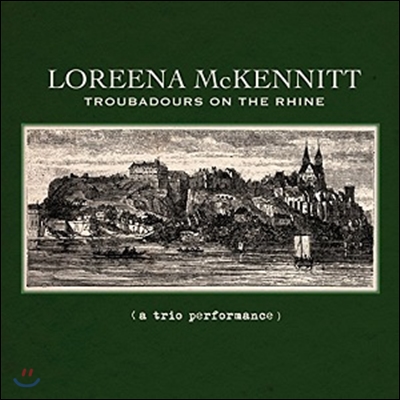 Loreena Mckennitt (로리나 맥케니트) - Troubadours On The Rhine