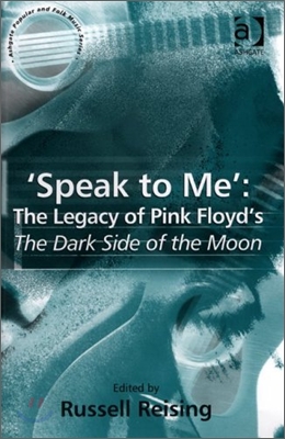 &#39;Speak to Me&#39;: The Legacy of Pink Floyd&#39;s The Dark Side of the Moon