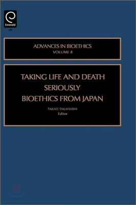 Taking Life and Death Seriously: Bioethics from Japan