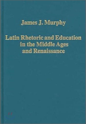 Latin Rhetoric and Education in the Middle Ages and Renaissance