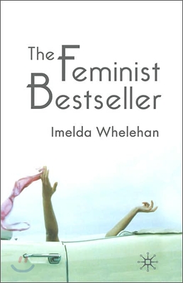 The Feminist Bestseller: From Sex and the Single Girlto Sex and the City
