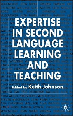 Expertise in Second Language Learning and Teaching (Hardcover, 2005)