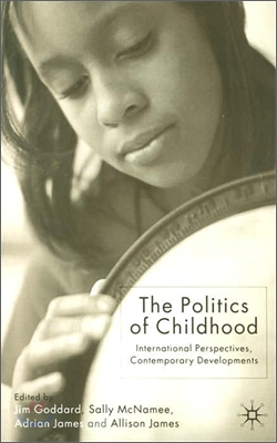 The Politics of Childhood: International Perspectives, Contemporary Developments