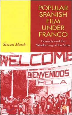 Popular Spanish Film Under Franco: Comedy and the Weakening of the State