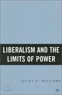 Liberalism and the Limits of Power