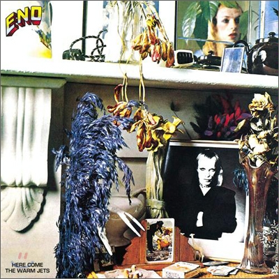 Brian Eno - Here Come The Warm Jet