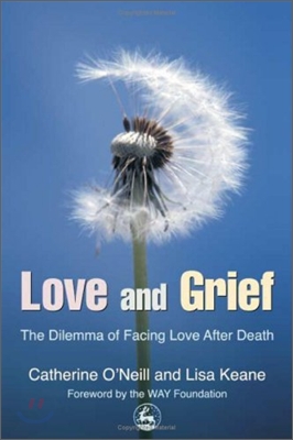 Love and Grief: The Dilemma of Facing Love After Death