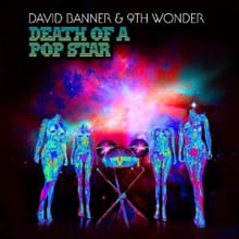 David Banner &amp; 9th Wonder - Death Of A Pop Star