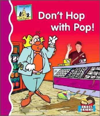 Don't Hop with Pop!