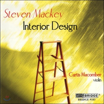 Curtis Macomber 스티븐 매키: 솔로 바이올린을 위한 인테리어 디자인 (Steven Mackey: Interior Design)
