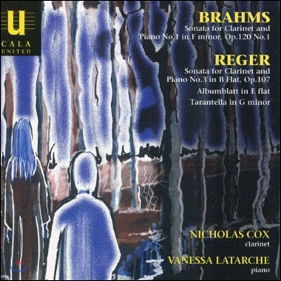 Nicholas Cox / Vanessa Latarche 브람스 / 레거: 클라리넷 소나타 (Brahms: Sonata for Clarinet and Piano No. 1 / Reger: Sonata for Clarinet and Piano No. 3)