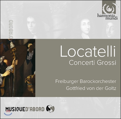 Gottfried von der Goltz 로카텔리: 합주 협주곡 [콘체르토 그로소] (Pietro Locatelli: Concerti Grossi Op.1) 고트프리트 폰 데어 골츠