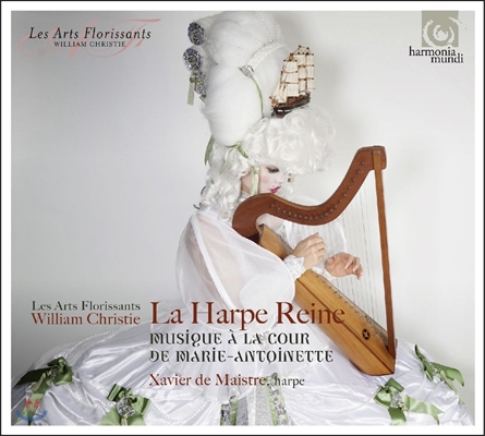 Xavier de Maistre 왕비의 하프 - 마리 앙투아네트 왕정의 음악 (La Harpe Reine - Musique a la Cour de Marie-Antoinette) 자비에 드 매스트르, 윌리엄 크리스티, 레 자르 플로리상