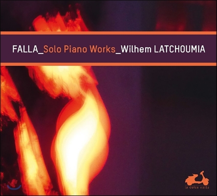 Wilhem Latchoumia 파야: 솔로 피아노 작품집 (Manuel de Falla: Solo Piano Works) 빌헴 라추미아