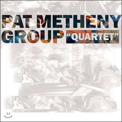 Pat Metheny Group (팻 메스니 그룹) - Quartet (쿼텟) [Remastered]