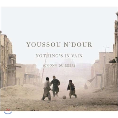 Youssou N&#39;Dour (유수 운두르) - Nothing&#39;s In Vain (Coono du Reer)