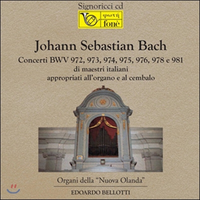 Edoardo Bellotti 바흐: 오르간 협주곡 (J.S. Bach: Concertos BWV972-976, 978 &amp; 981)