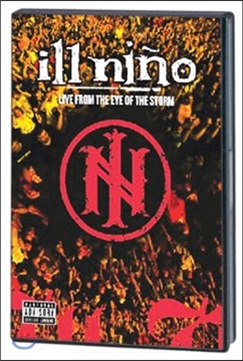 Ill Nino - Live From The Eye Of The Storm