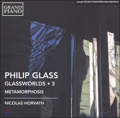 Nicolas Horvath 글래스월드 3집 - 필립 글래스: 메타모르포시스 (Philip Glass: Glassworlds, Vol. 3 - The Metamorphosis)