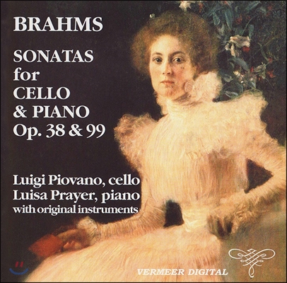 Luigi Piovano 브람스: 첼로 소나타 (Brahms: Sonatas for Cello &amp; Piano Op.38 &amp; 99 ) 루이지 피오바노, 루이사 프레이어