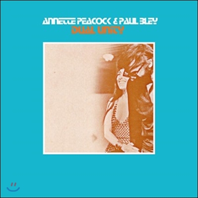 Annette Peacock & Paul Bley (아넷 피콕 앤 폴 블레이) - Dual Unity [LP]