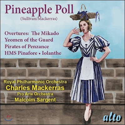 Charles Mackerras / Malcolm Sargent 설리번: 파인애플 폴 & 서곡집 (Arthur Sullivan: Pineapple Poll, Favourite Overtures) 찰스 맥커라스, 말콤 사전트