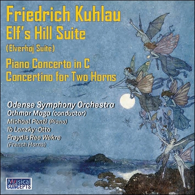 Othmar Maga 프리드리히 쿨라우: 엘프의 언덕 모음집, 피아노 협주곡 C장조, 두 대의 호른 콘체르티노 (Friedrich Kuhlau: Elf&#39;s Hill Suite, Piano Concerto in C, Concertino for Two Horns)