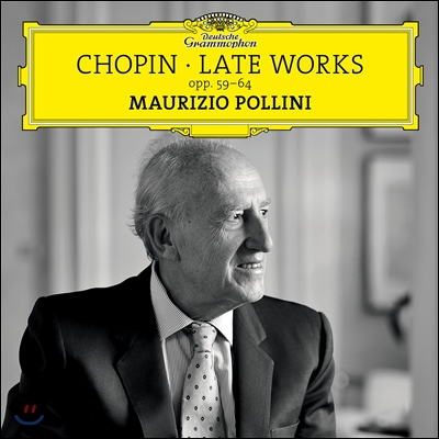 Maurizio Pollini 쇼팽의 후기 작품들 - 마주르카, 녹턴, 왈츠, 폴로네즈 환상곡 외 (Chopin: Late Works Opp.59-64) 마우리치오 폴리니