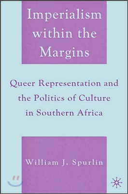 Imperialism Within the Margins: Queer Representation and the Politics of Culture in Southern Africa