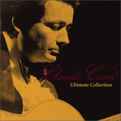 Claude Ciari - Ultimate Collection [초도 한정 Gold Disc/3단 Digipack]