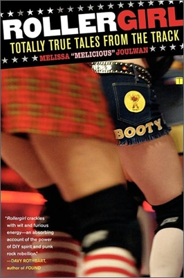 Rollergirl: Totally True Tales from the Track