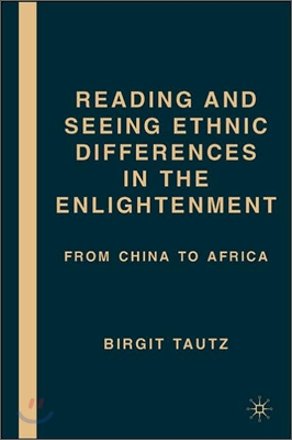 Reading and Seeing Ethnic Differences in the Enlightenment: From China to Africa